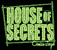 House Of Secrets